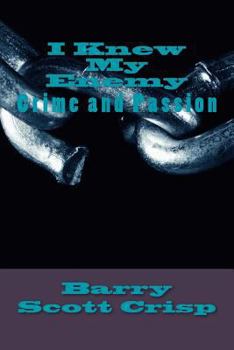 Paperback I Knew My Enemy: Crime and Passion Book