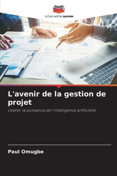 L'avenir de la gestion de projet (French Edition)