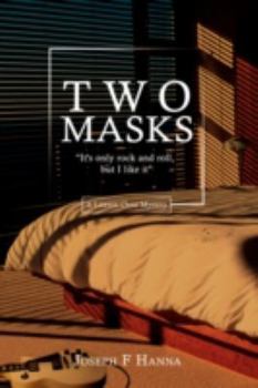 Two Masks: "It's only rock and roll, but I like it"
