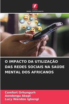 Paperback O Impacto Da Utilização Das Redes Sociais Na Saúde Mental DOS Africanos [Portuguese] Book