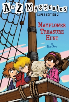 Mayflower Treasure Hunt (A to Z Mysteries: Super Edition, #2) - Book #2 of the A to Z Mysteries: Super Edition