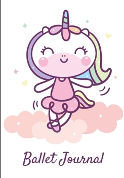 Ballet journal: Dance notebook for girls | Ballet notebook | Ballet books for teens, girls and dancers | 101 pages lined | 7x10 inches paperback |  white background funy unicorn dancer on a pink cloud