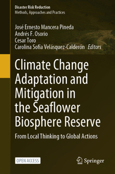 Climate Change Adaptation and Mitigation in the Seaflower Biosphere Reserve: From Local Thinking to Global Actions (Disaster Risk Reduction)