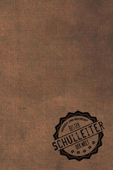 Geprüft und Bestätigt bester Schulleiter der Welt: Notizbuch für den Schulleiter |  Geschenkidee | Geschenke | Geschenk (German Edition)