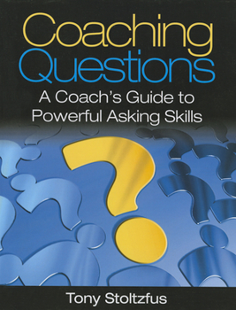 Paperback Coaching Questions: A Coach's Guide to Powerful Asking Skills Book