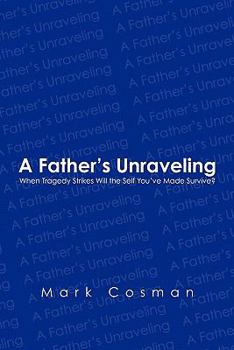 Paperback A Father's Unraveling: Reflections from Prom Night's Tragedy Book