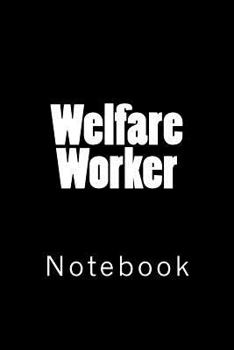 Paperback Welfare Worker: Notebook Book