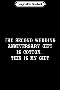 Paperback Composition Notebook: 2nd Wedding Anniversary Gifts Cotton Him Husband Her Journal/Notebook Blank Lined Ruled 6x9 100 Pages Book