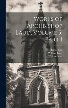 Hardcover Works of Archbishop Laud, Volume 5, part 1 Book