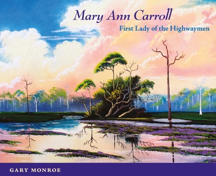 Hardcover Mary Ann Carroll: First Lady of the Highwaymen Book