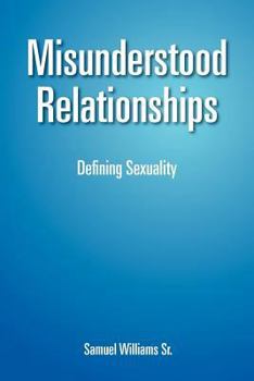 Paperback Misunderstood Relationships: Defining Sexuality Book