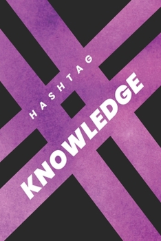 # HASHTAG KNOWLEDGE NOTEBOOK | Ruled Notebook Journal, 120 Pages, Premium Notebook, Matte Cover Finish, Writing Note Taking Diary, Lined Journal (6in x 9in | 15.24cm x 22.86cm)