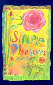 Hardcover Simple Pleasures: A Journal of Life's Joys Book