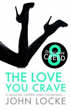 The Love You Crave - Book #8 of the Donovan Creed