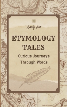 Paperback Etymology Tales: Curious Journeys Through Words Book