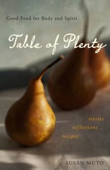 Paperback Table of Plenty: Good Food for Body and Spirit: Stories, Reflections, Recipes Book