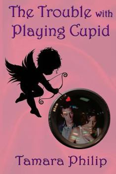 Paperback The Trouble with Playing Cupid Book