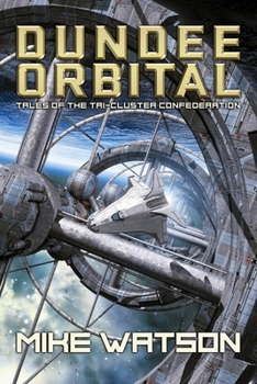 Paperback Dundee Orbital: Tales of the Tri-Cluster Confederation Book