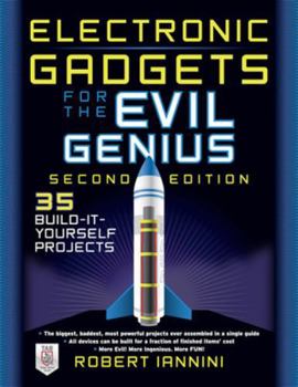 Electronic Gadgets for the Evil Genius : 28 Build-It-Yourself - Book  of the Evil Genius