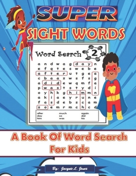 Paperback Super Sight Words: A Book of Word Search for Kids: A Sight Word Activity Book for Kids, High Frequency Words Book