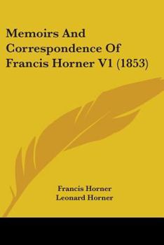 Paperback Memoirs And Correspondence Of Francis Horner V1 (1853) Book