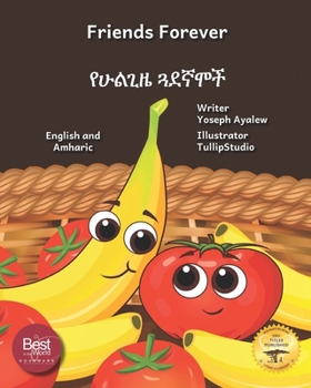 Paperback Friends Forever: A Tale Of Two Fruits in English and Amharic Book