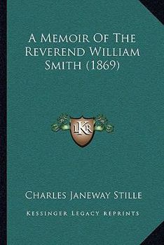 Paperback A Memoir Of The Reverend William Smith (1869) Book