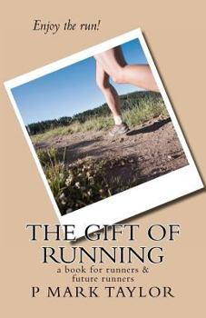 Paperback The Gift of Running: a book for runners and future runners Book