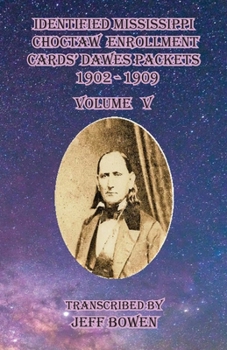 Paperback Identified Mississippi Choctaw Enrollment Cards' Dawes Packets 1902 - 1909: Volume V Book