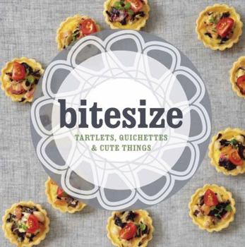 Paperback Bitesize: Tartlets, Quichettes & Cute Things Book