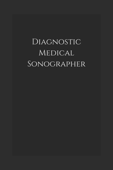 Diagnostic Medical Sonographer: Notebook