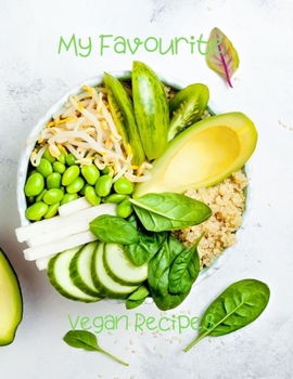 Paperback My Favourite Vegan Recipes: Large Blank Recipe Journal - Recipe Collection Book