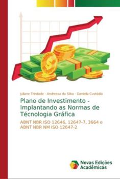 Paperback Plano de Investimento - Implantando as Normas de Técnologia Gráfica [Portuguese] Book