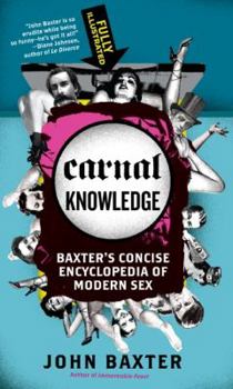Paperback Carnal Knowledge: Baxter's Concise Encyclopedia of Modern Sex Book