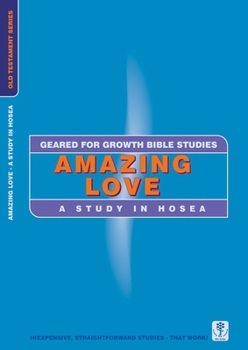 Paperback Amazing Love: A Study in Hosea Book