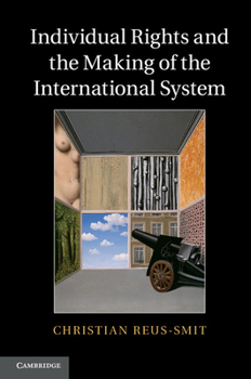 Paperback Individual Rights and the Making of the International System Book