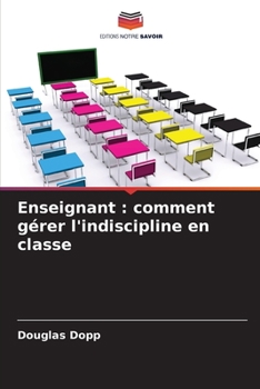 Paperback Enseignant: comment gérer l'indiscipline en classe [French] Book