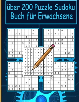 Paperback ?ber 200 Puzzle Sudoku Buch f?r Erwachsene: Schwer bis Extrem Sudoku Puzzle B?cher f?r Erwachsene mit L?sung [German] Book