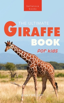 Hardcover Giraffes The Ultimate Giraffe Book for Kids: 100+ Amazing Giraffe Facts, Photos, Quiz & More Book