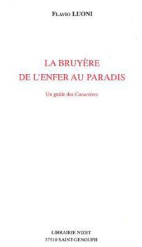 Paperback La Bruyere, de l'Enfer Au Paradis: Un Guide Des Caracteres [French] Book