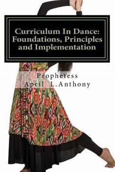 Paperback Curriculum In Dance: Foundations, Principles and Implementation Book