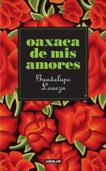 Paperback Oaxaca de MIS Amores [Spanish] Book