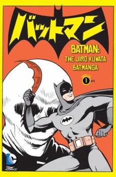 Paperback Batman: The Jiro Kuwata Batmanga Vol. 1: The Classic Manga Available in English in Its Entirety for the First Time! Book