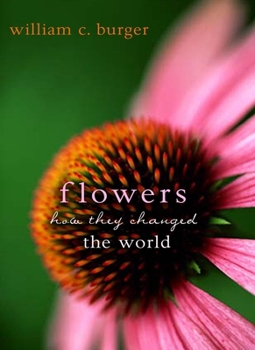 Hardcover Flowers: How They Changed the World Book