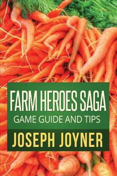 Paperback Farm Heroes Saga Game Guide and Tips Book