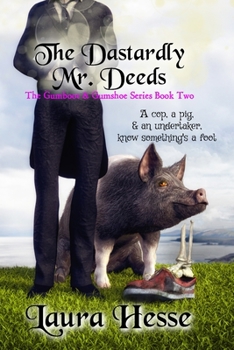The Dastardly Mr. Deeds (The Gumboot & Gumshoe Series) - Book #2 of the Gumboot & Gumshoe