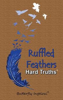 Paperback Ruffled Feathers: Hard Truths Book