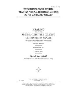 Strengthening Social Security : what can personal retirement accounts do for low-income workers?