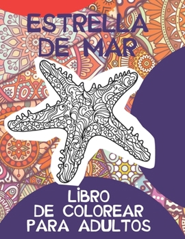 Paperback Estrella de mar - Libro de colorear para adultos &#11088; [Spanish] Book