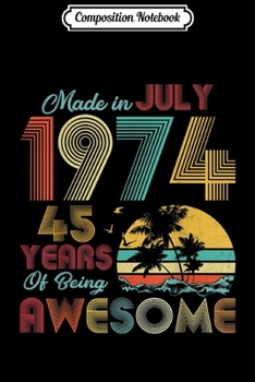 Composition Notebook: Made in July 1974 Vintage 35th Birthday 35 years  Journal/Notebook Blank Lined Ruled 6x9 100 Pages